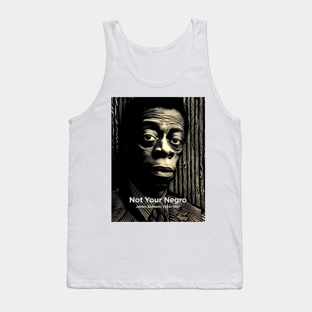 Black History Month: James Baldwin, Not Your Negro Tank Top by Puff Sumo